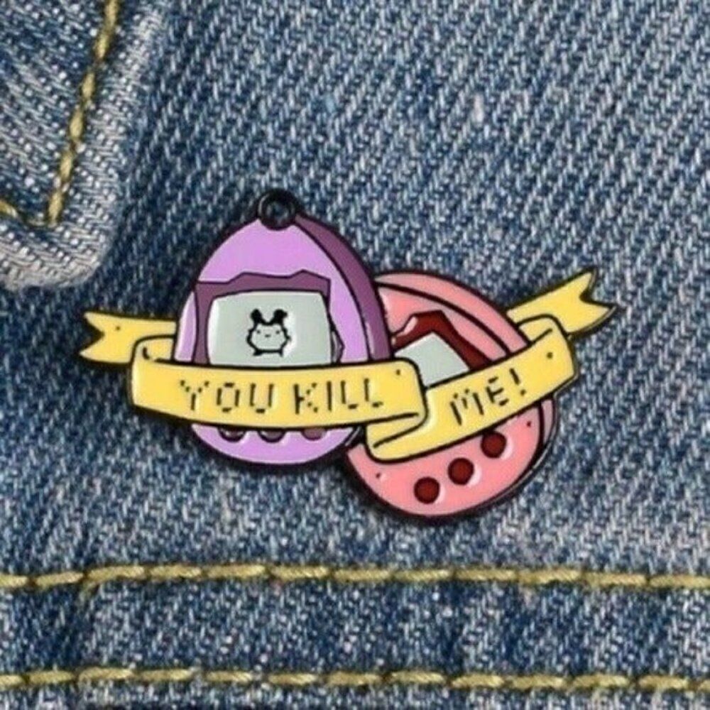 3/$20 You Kill Me Enamel Pin